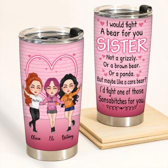 I'd Fight A Bear For You Custom Tumbler - Gift for Sister - Thegiftio UK