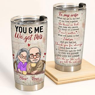You And Me We Got This Custom Tumbler - Anniversary Gift - Thegiftio UK