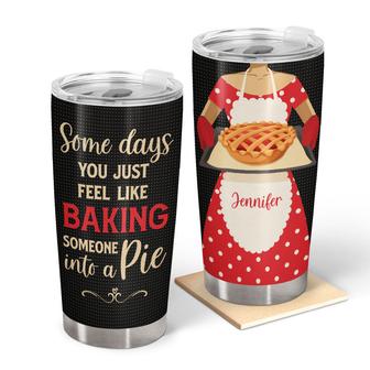 Baking Someone Into A Pie Personalized Tumbler - Thegiftio UK