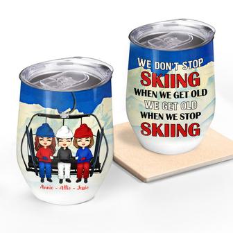 Skiing Bestie Get Old When We Stop Skiing Custom Tumbler - Thegiftio UK
