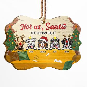 Dog Lovers Not Me Santa The Human Dit It Custom Ornament - Thegiftio UK