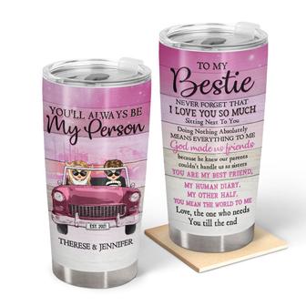 Always Be My Person Custom Tumbler - Gift for Best Friends - Thegiftio UK