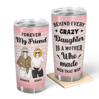 Mother Behind Every Crazy Daughter Custom Tumbler - Gift - Thegiftio UK