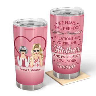 The Perfect Mother Daughter Relationship Custom Tumbler - Thegiftio UK