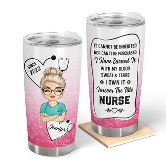 I Have Earned It Nurse Custom Tumbler - Gift for Nurse - Thegiftio UK