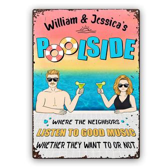 Poolside Neighbors Listen To Good Music Custom Metal Sign - Thegiftio UK