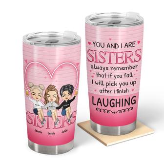 Sister Sibling Pick U Up After I Finish Laughing Custom - Thegiftio UK