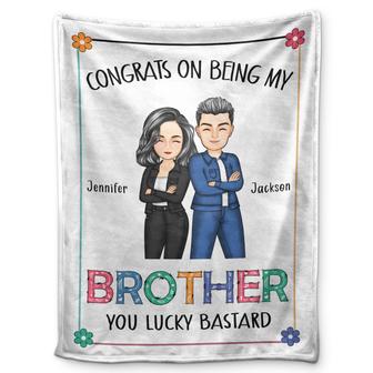Sibling Congrats On Being My Brother - Gift For Sibling - Personalized Fleece Blanket - Thegiftio UK