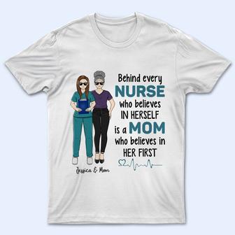 Behind Every Nurse Who Believes Custom T-Shirt - Nurse Gift - Thegiftio UK