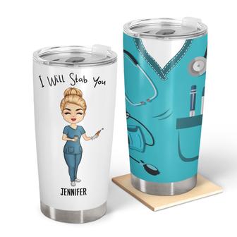 I Will Stab You Personalized Tumbler - Gift for Nurse - Thegiftio UK