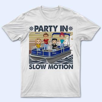 Pontoon Party In Slow Motion Custom T-Shirt - Birthday Gift - Thegiftio UK