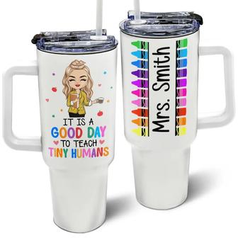 It's A Good Day To Teach Tiny Humans Custom Tumbler - Gift - Thegiftio UK
