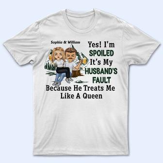 Yes I'm Spoiled It's Fault Of Husband Custom T-Shirt - Gift - Thegiftio UK