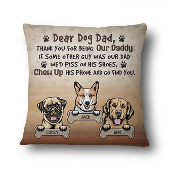 Dear Dog Dad Thank You For Being My Daddy Custom Pillow - Thegiftio UK