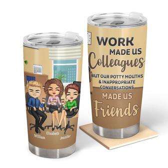 Work Made Us Colleagues Custom Tumbler - Gift for Friends - Thegiftio UK