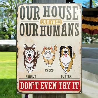 Our Home Our Humans Go Toward Pets Custom Metal Sign - Gift - Thegiftio UK