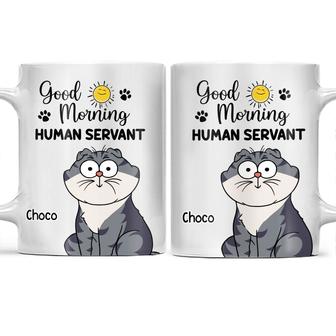 Good Morning Human Servant Custom Mug - Gift for Cat Lovers - Thegiftio UK