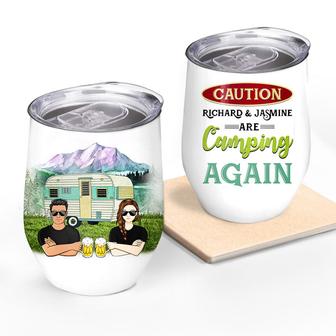 Camping Caution They Are Camping Again Custom Wine Tumbler - Thegiftio UK