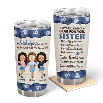 I Would Fight A Bear Personalized Tumbler - Gift for Sisters - Thegiftio UK