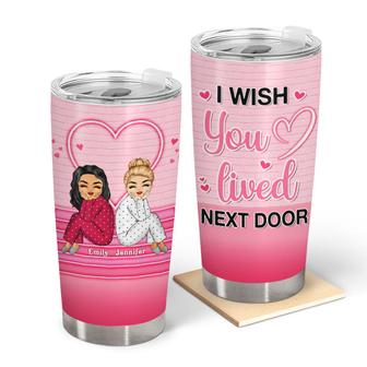 Wish You Lived Next Door Personalized Tumbler - Gift for BFF - Thegiftio UK