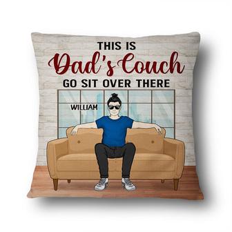 Dads Couch Go Sit Over There Custom Pillow - Gift for Father - Thegiftio UK