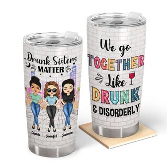 We Go Together Like Drunk And Disorderly Custom Tumbler - Thegiftio UK