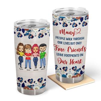 Walk Through But Only True Friends Personalized Tumbler - Thegiftio UK
