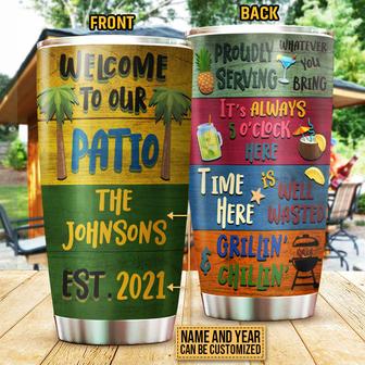 Patio Welcome Grilling Chilling Custom Tumbler - Thegiftio UK