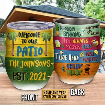 Patio Welcome Grilling Chilling Custom Wine Tumbler - Gift - Thegiftio UK