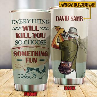 Fishing So Choose Something Fun Personalized Tumbler - Gift - Thegiftio UK