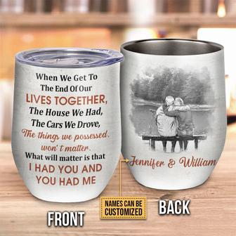 When We Get To The End Custom Wine Tumbler - Couples Gift - Thegiftio UK
