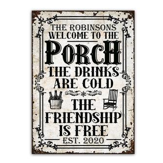 Porch The Drinks Are Cold Custom Metal Sign - Thegiftio UK
