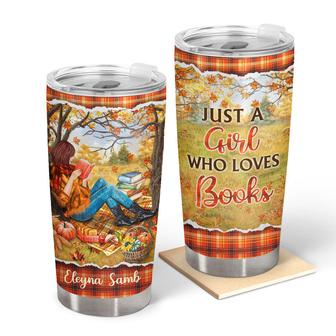 Just A Girl Who Loves Books Custom Tumbler - Thegiftio UK