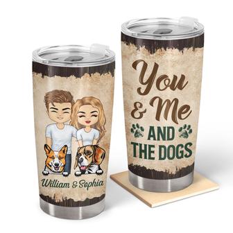 You And Me And The Dogs Custom Tumbler - Gift for Couples - Thegiftio UK