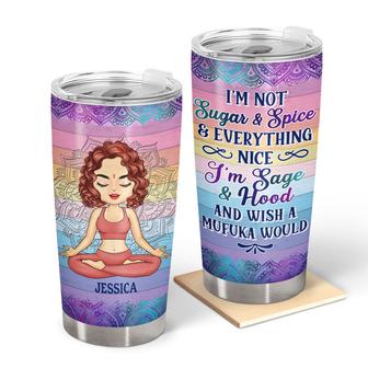 I'm Not Sugar And Spice I'm Sage And Hood Custom Tumbler - Thegiftio UK
