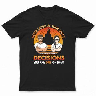 Never Laugh At Your Wife Custom T-Shirt - Gift for Husband - Thegiftio UK