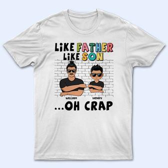 Like Father Like Daughter Oh Crap Custom T-Shirt - Dad Gift - Thegiftio UK