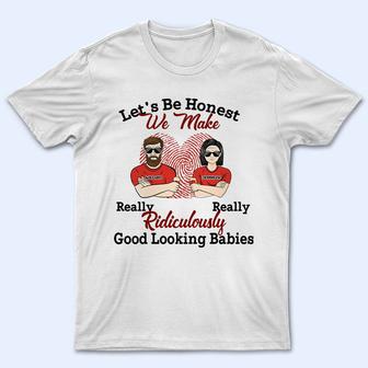 Fathers Gift For Husband Be Honest Custom T-Shirt - Thegiftio UK