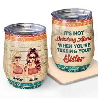 Sibling It's Not Drinking Alone Custom Wine Tumbler - Thegiftio UK