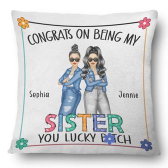 Congrats On Being My Sister Custom Pillow - Gift For Sibling - Thegiftio UK