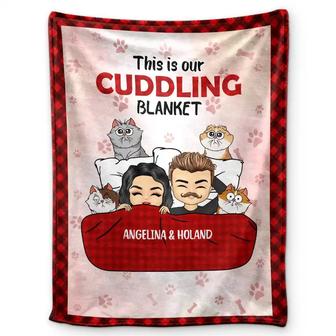 This Is Our Cuddling Blanket Pet Lovers - Personalized Fleece Blanket, Sherpa Blanket - Thegiftio UK