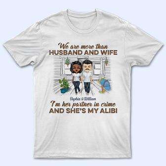 We Are More Than Husband And Wife Custom T-Shirt - Thegiftio UK