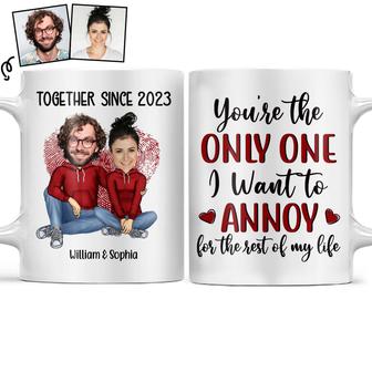 You're The Only One I Want To Annoy Custom Mug - Thegiftio UK