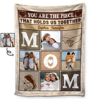 Custom Photo Mom You Are The Piece That Holds Us Together - Birthday, Loving Gift For Mother - Personalized Custom Fleece Blanket - Thegiftio UK