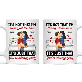 It's Just You Always Sexy Custom Mug - Gift for Couples - Thegiftio UK