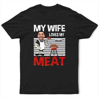 Custom Photo BBQ My Wife Loves My Meat Personalized T-Shirt - Thegiftio UK