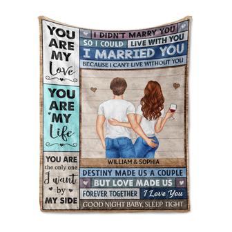 You Are My Love I Married You Because I Can't Live Without You Husband Wife Backside - Gift For Couples - Personalized Fleece Blanket - Thegiftio UK