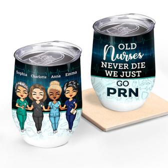 Old Nurses Just Go PRN Custom Tumbler - Gift for Besties - Thegiftio UK