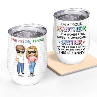Family Proud Brother Of A Wonderful Sweet Sister Custom Wine - Thegiftio UK