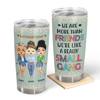 Best Friends We Are Like A Small Gang Custom Tumbler - Gift - Thegiftio UK